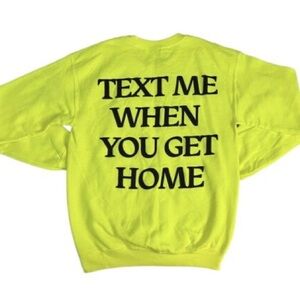 Lonely Ghost Neon Yellow “Text Me When You Get Home” Crew